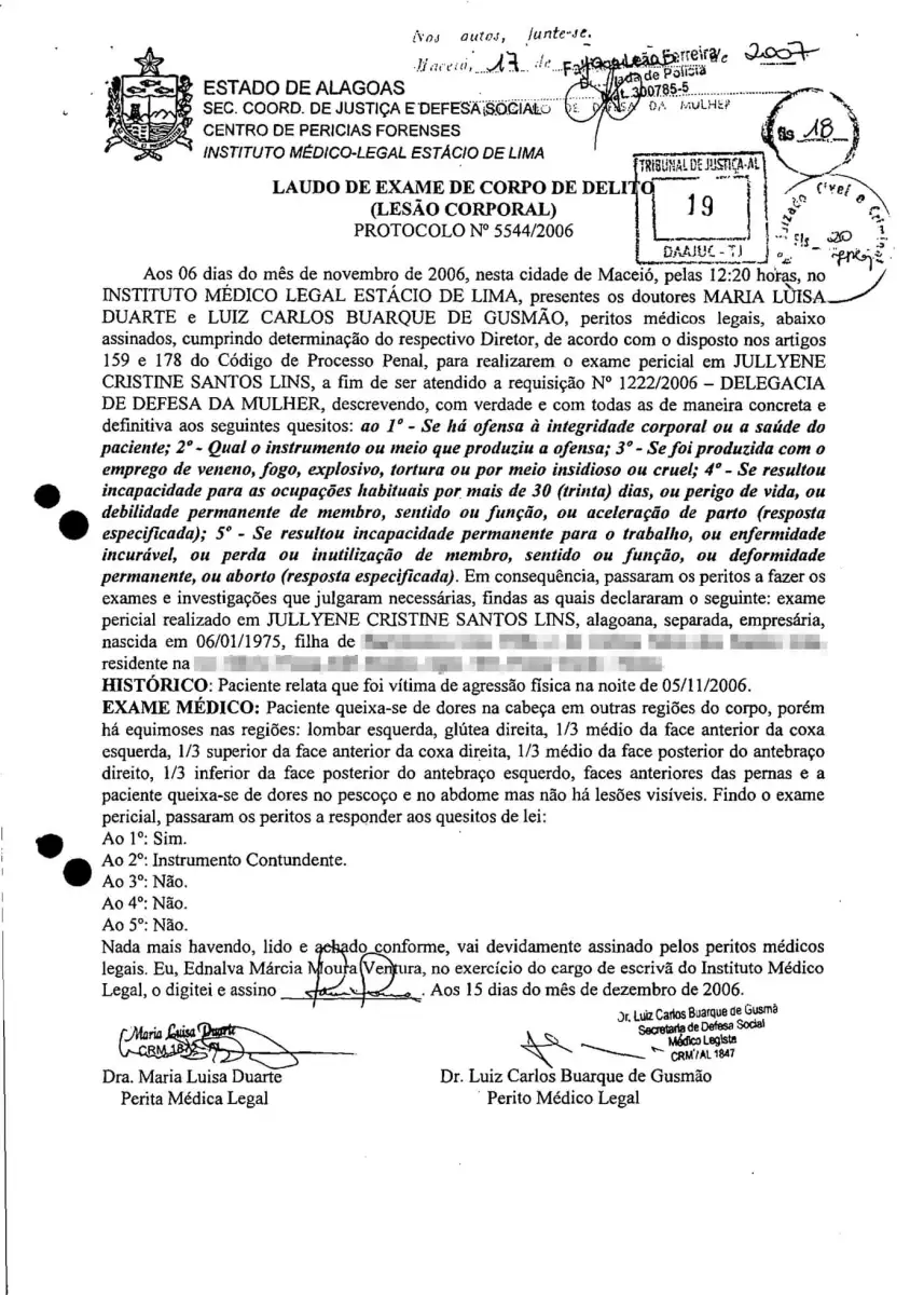 Exame de corpo de delito registra “ofensa à integridade corporal” de Jullyene Exame de corpo de delito registra “ofensa à integridade corporal” de Jullyene
